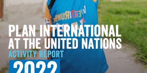 Plan International at the United Nations: 2022 Annual Report